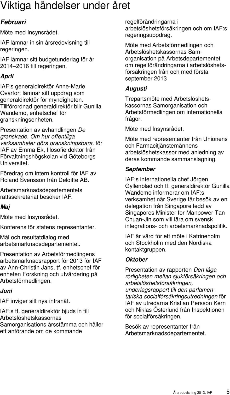 Presentation av avhandlingen De granskade. Om hur offentliga verksamheter görs granskningsbara. för IAF av Emma Ek, filosofie doktor från Förvaltningshögskolan vid Göteborgs Universitet.