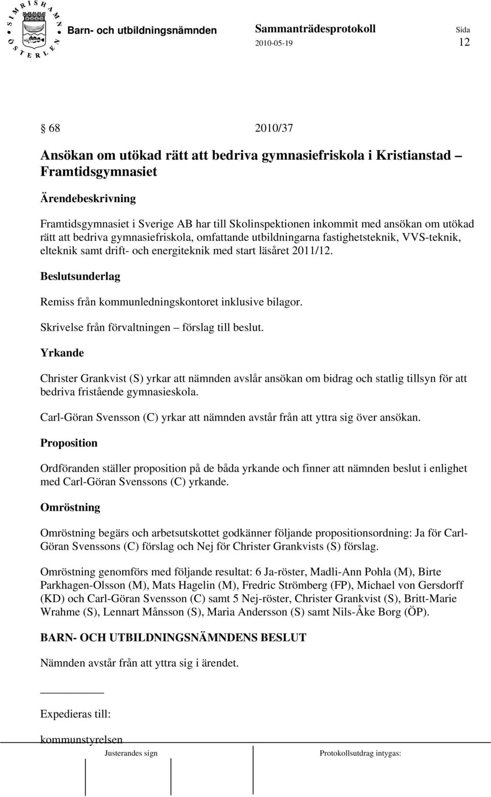 Beslutsunderlag Remiss från kommunledningskontoret inklusive bilagor. Skrivelse från förvaltningen förslag till beslut.