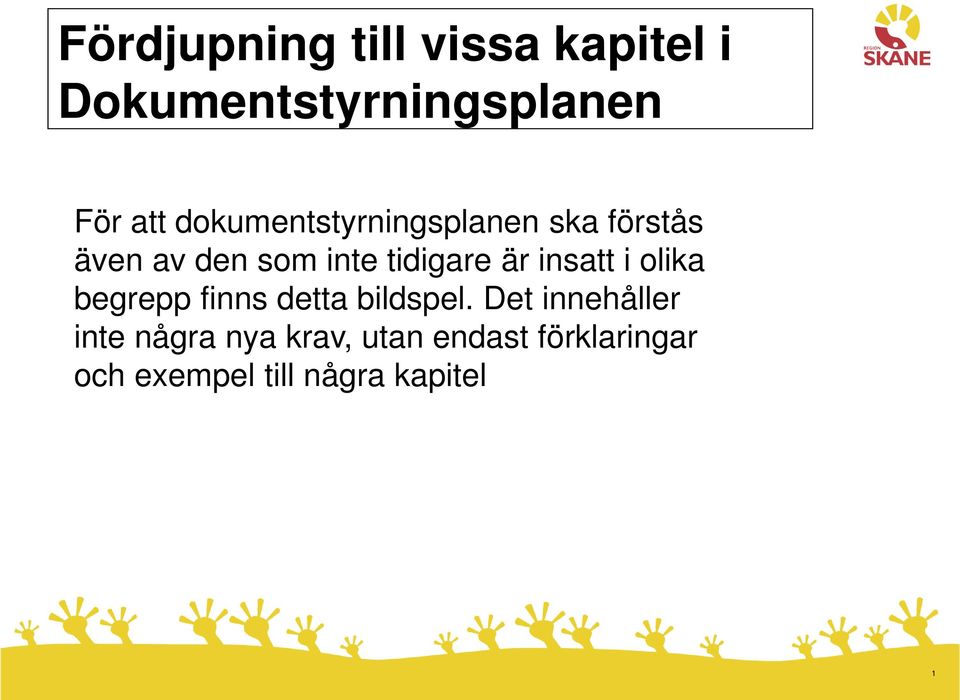 är insatt i olika begrepp finns detta bildspel.