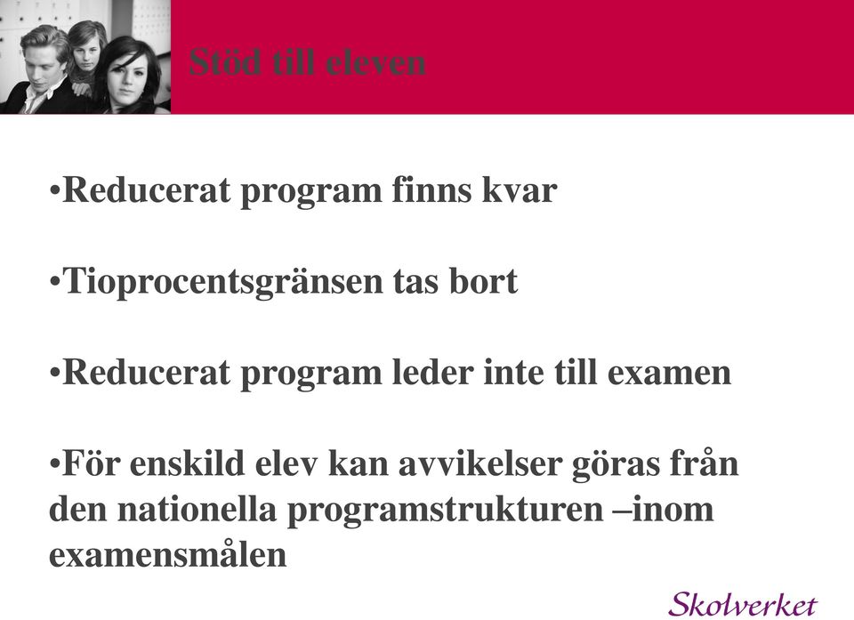 inte till examen För enskild elev kan avvikelser