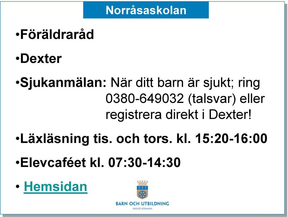 registrera direkt i Dexter! Läxläsning tis.