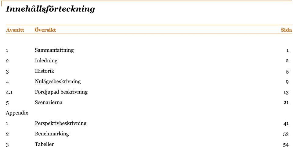 Nulägesbeskrivning 9 4.
