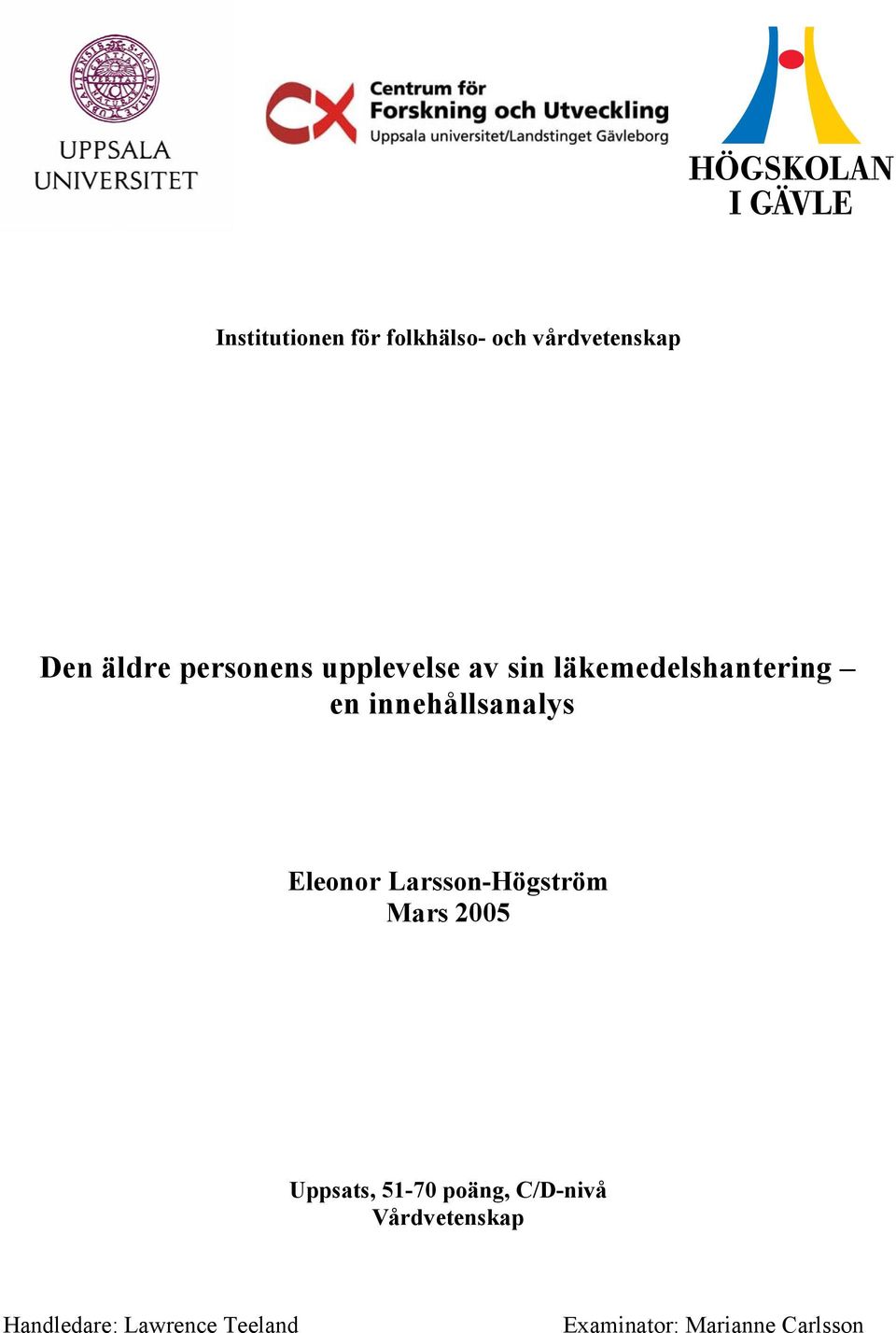 innehållsanalys Eleonor Larsson-Högström Mars 2005 Uppsats, 51-70