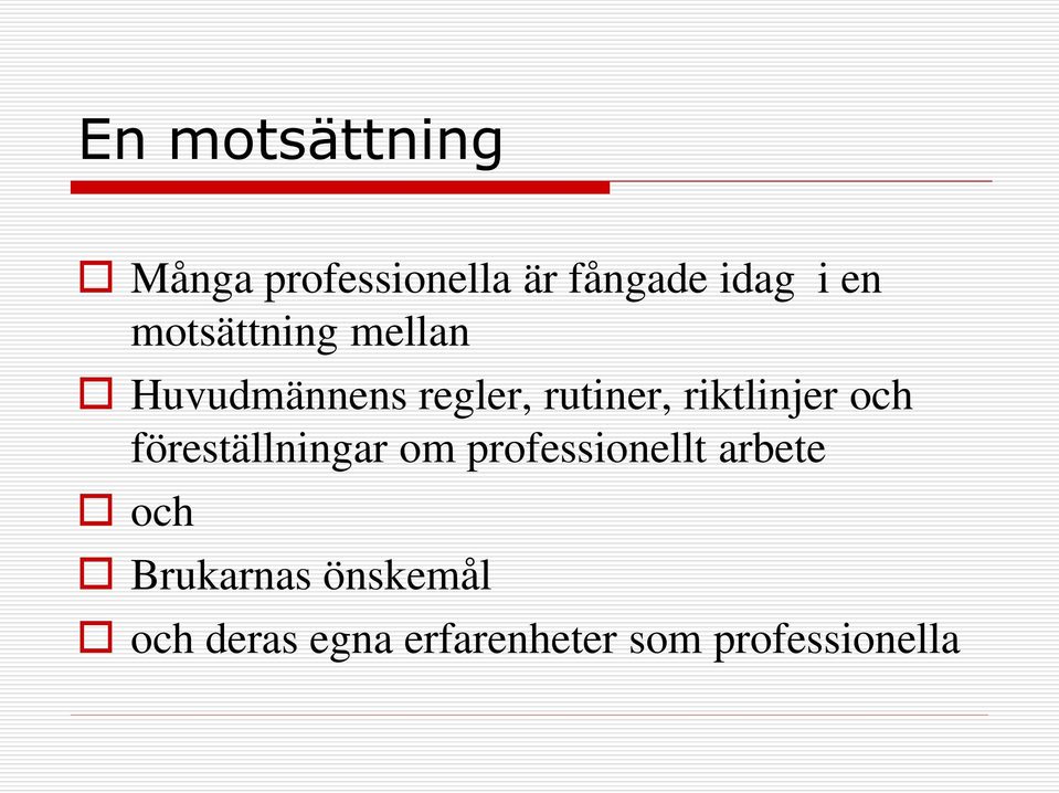 riktlinjer och föreställningar om professionellt arbete