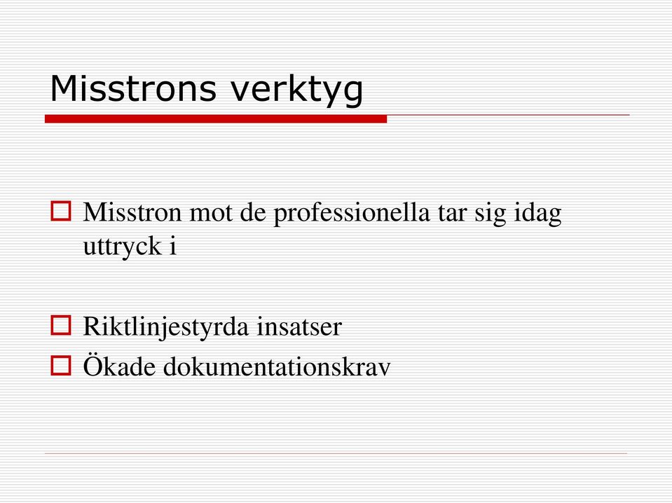 uttryck i Riktlinjestyrda