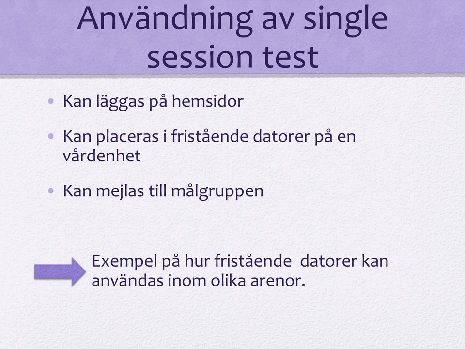 vårdenhet Kan mejlas till målgruppen Exempel på