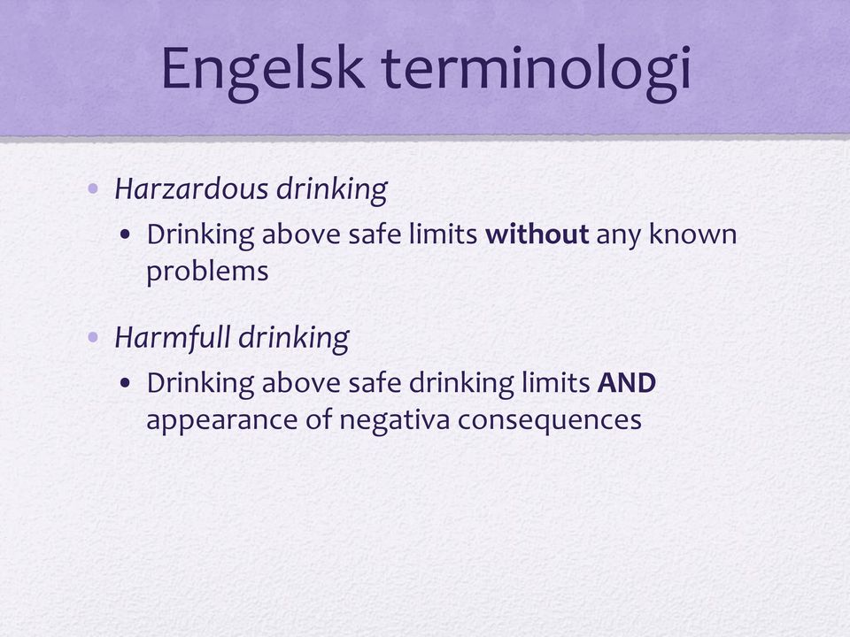 problems Harmfull drinking Drinking above safe