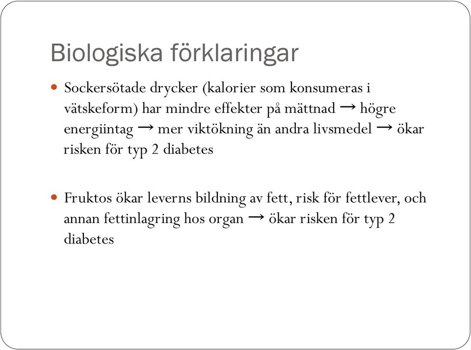 på mättnad högre energiintag mer viktökning än andra livsmedel ökar risken för