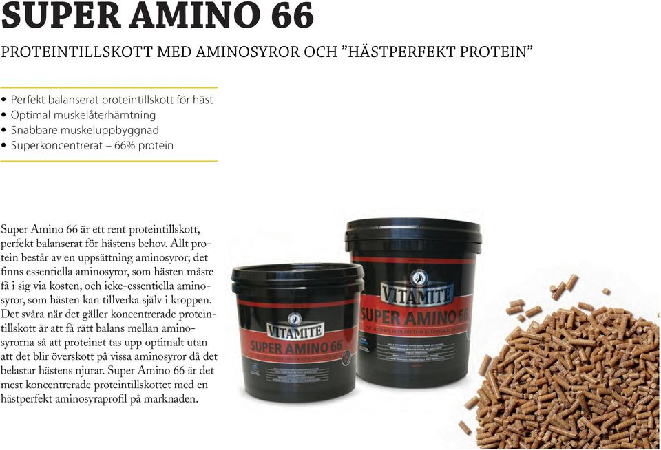 Allt protein består av en uppsättning aminosyror; det finns essentiella aminosyror, som hästen måste få i sig via kosten, och icke-essentiella aminosyror, som hästen kan tillverka själv i kroppen.