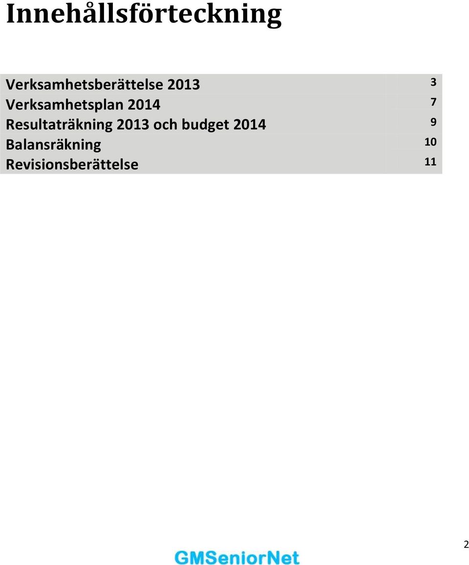 Verksamhetsplan 2014 7 Resultaträkning