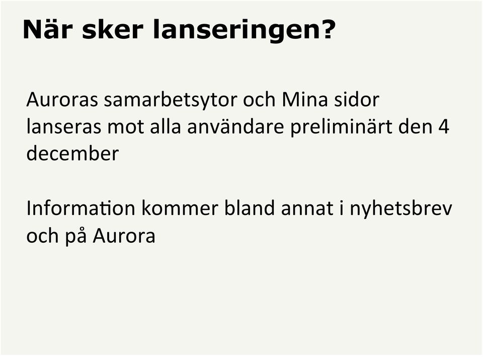 lanseras mot alla användare preliminärt