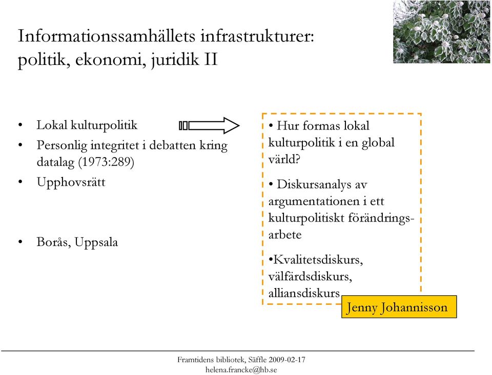 formas lokal kulturpolitik i en global värld?