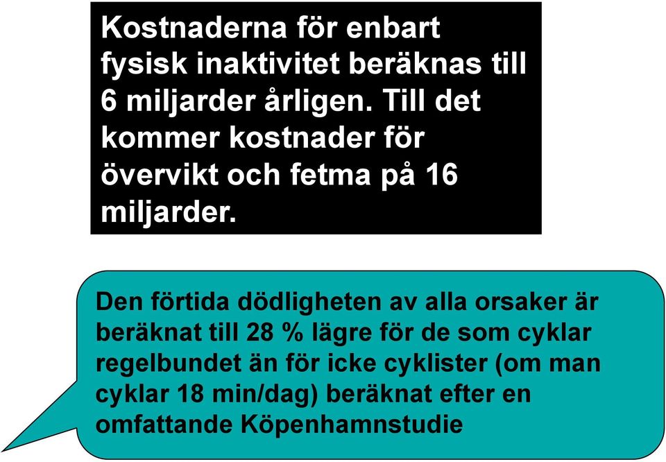 Den förtida dödligheten av alla orsaker är beräknat till 28 % lägre för de som