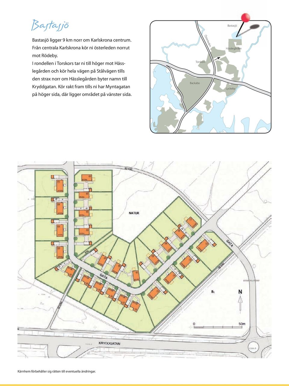 Hässlegården byter namn till Kryddgatan.