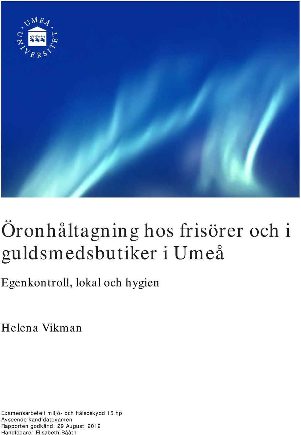 i miljö- och hälsoskydd 15 hp Avseende kandidatexamen