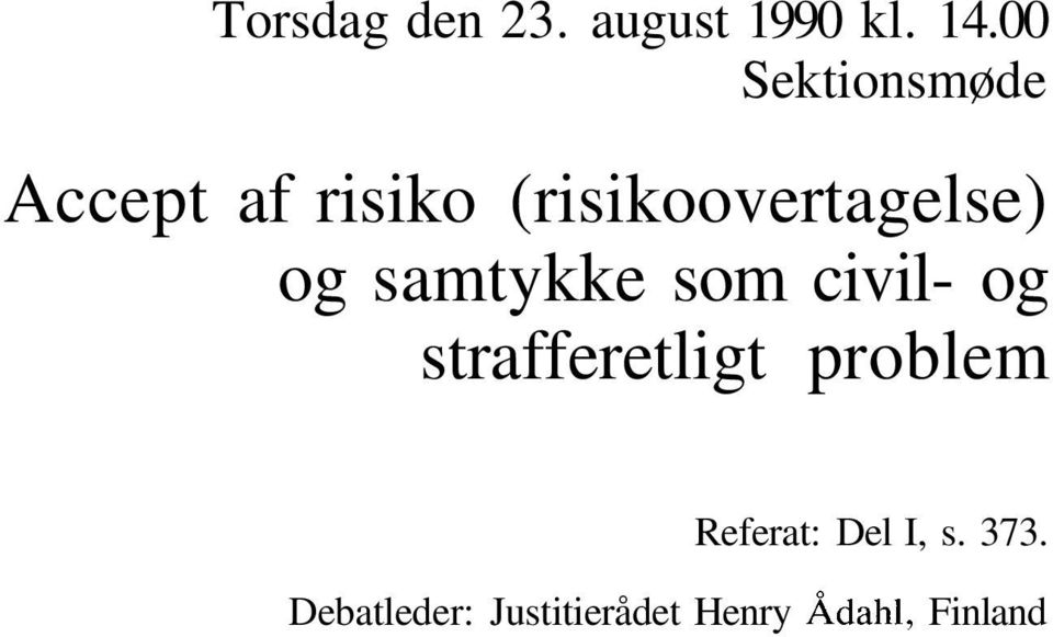 (risikoovertagelse) og samtykke som civil- og