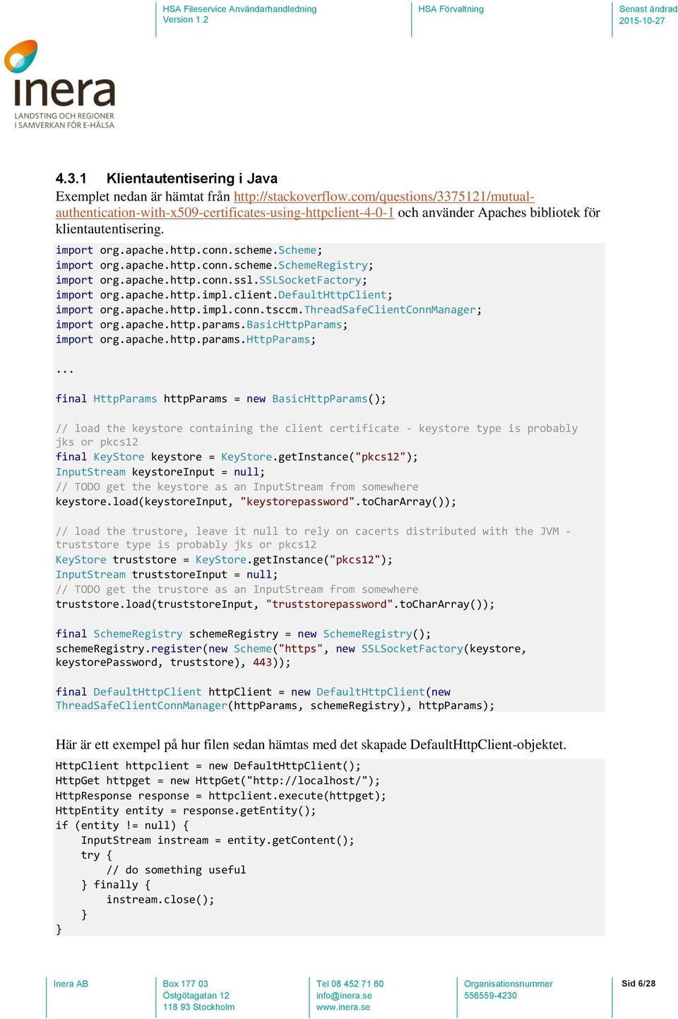 apache.http.conn.scheme.schemeregistry; import org.apache.http.conn.ssl.sslsocketfactory; import org.apache.http.impl.client.defaulthttpclient; import org.apache.http.impl.conn.tsccm.