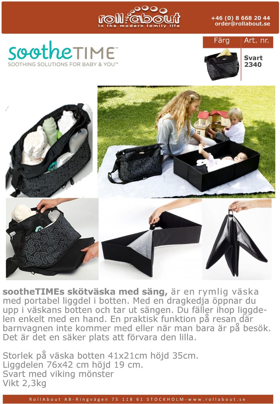 En praktisk funktion på resan där barnvagnen inte kommer med eller när man bara är på besök.