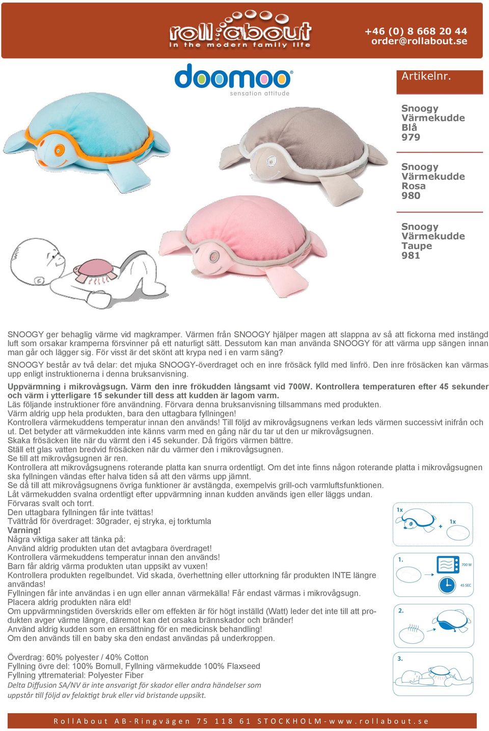 Dessutom kan man använda SNOOGY för att värma upp sängen innan man går och lägger sig. För visst är det skönt att krypa ned i en varm säng?