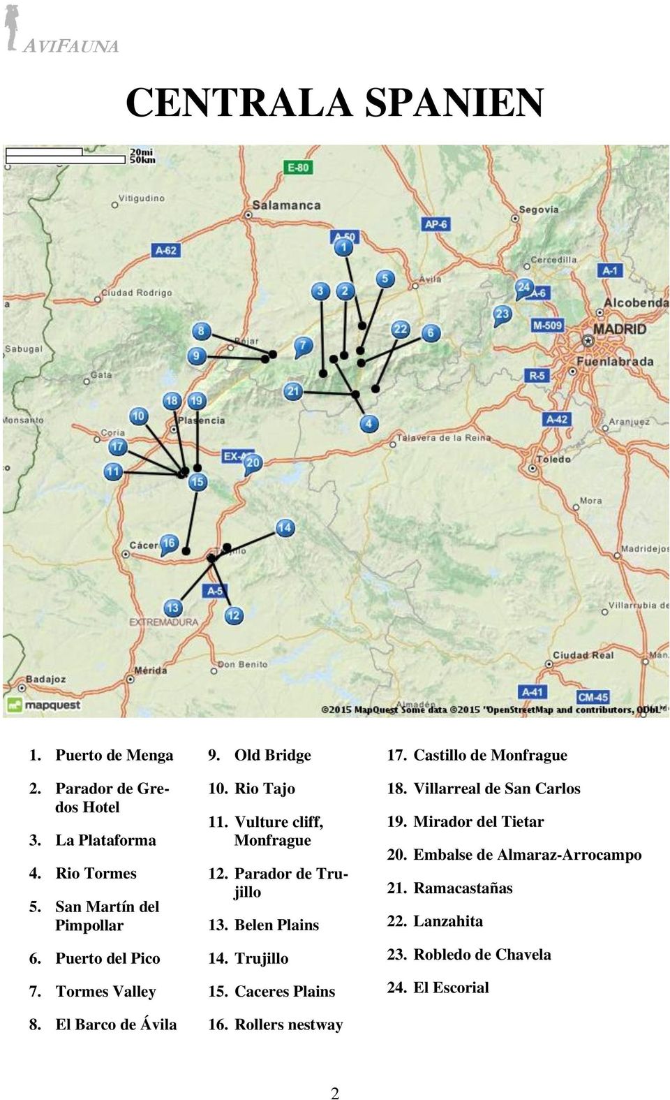 Parador de Trujillo 13. Belen Plains 14. Trujillo 15. Caceres Plains 16. Rollers nestway 17. Castillo de Monfrague 18.