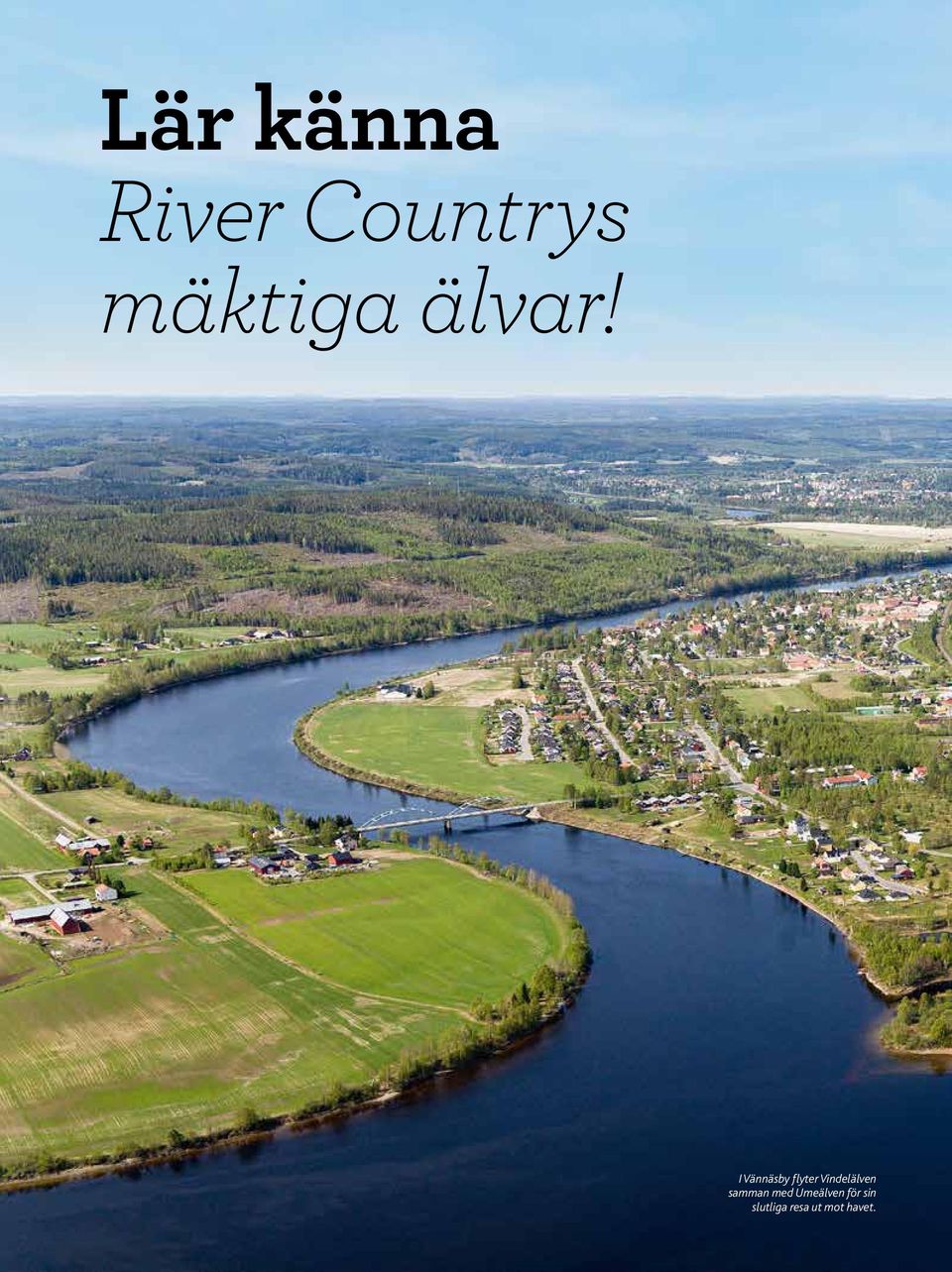 I Vääby flyter Videläle