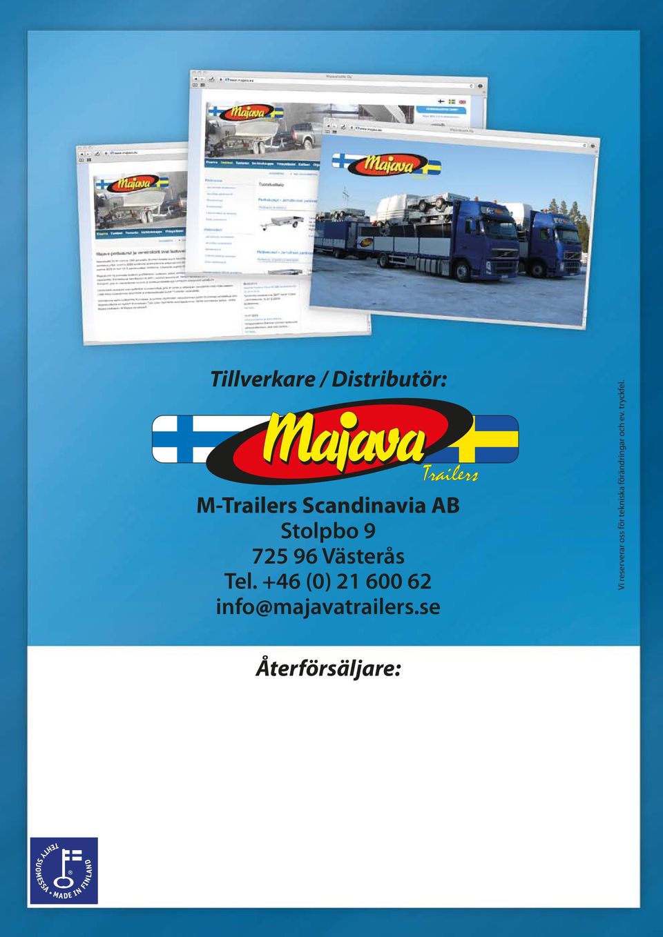 +46 (0) 21 600 62 info@majavatrailers.