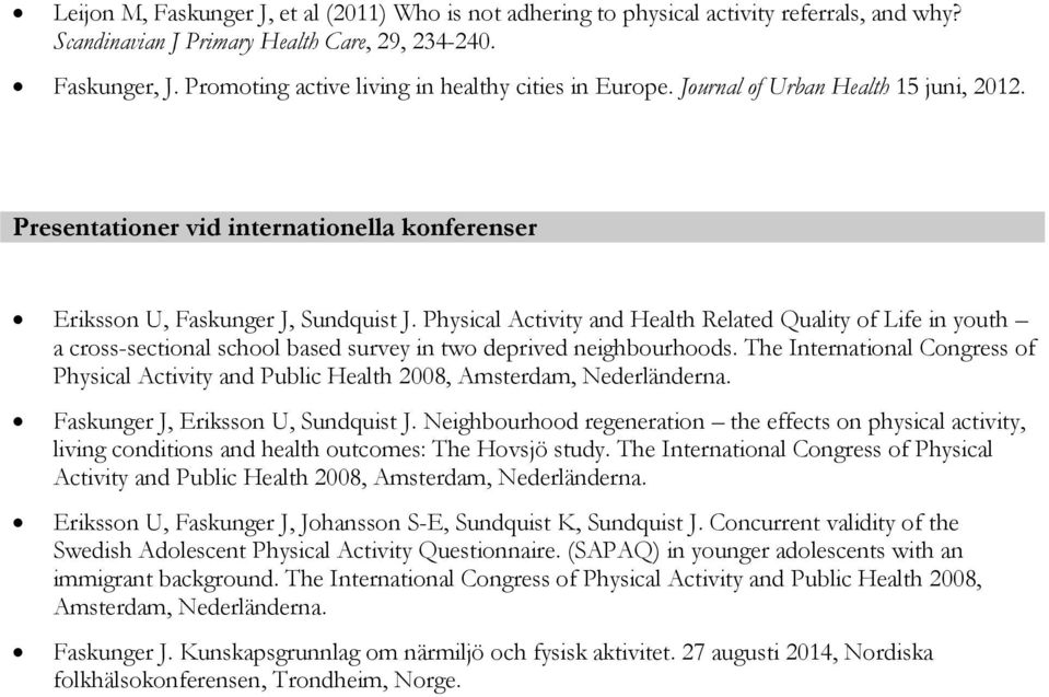 Physical Activity and Health Related Quality of Life in youth a cross-sectional school based survey in two deprived neighbourhoods.