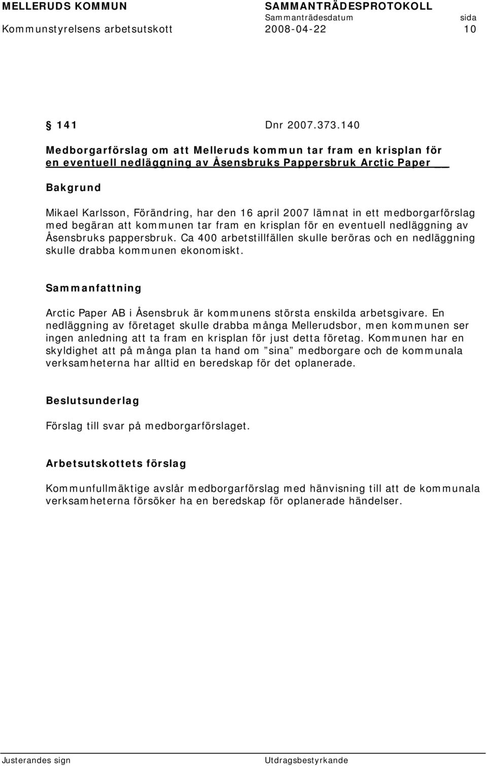 medborgarförslag med begäran att kommunen tar fram en krisplan för en eventuell nedläggning av Åsensbruks pappersbruk.