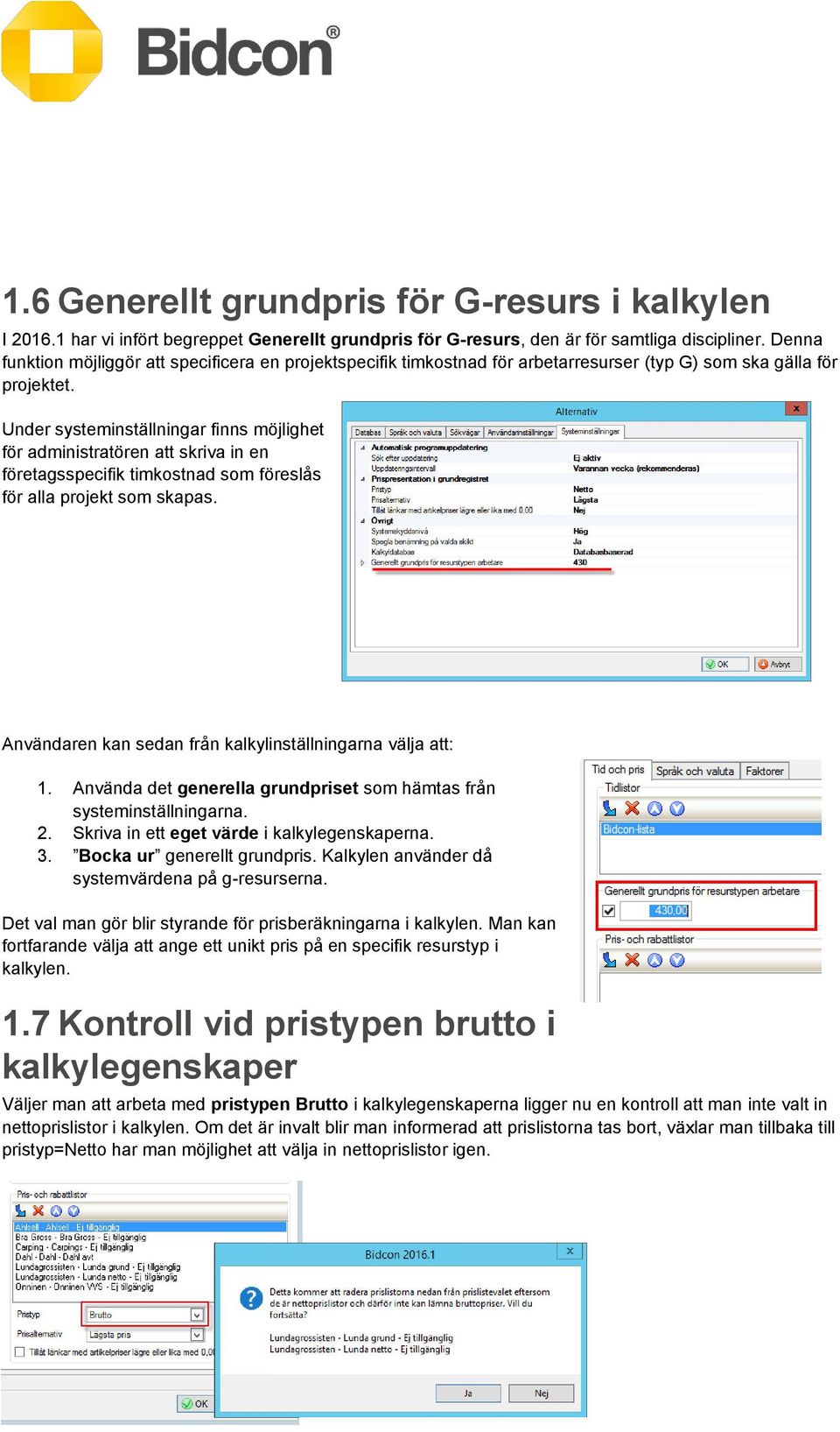 Under systeminställningar finns möjlighet för administratören att skriva in en företagsspecifik timkostnad som föreslås för alla projekt som skapas.