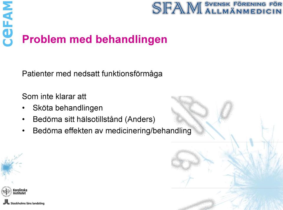 Sköta behandlingen Bedöma sitt hälsotillstånd