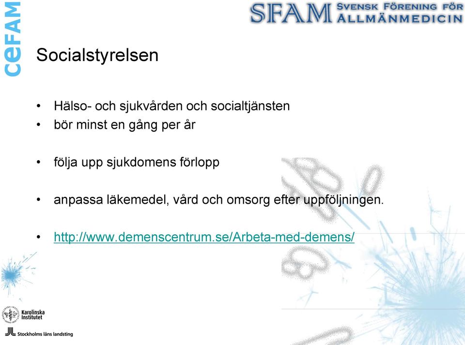 sjukdomens förlopp anpassa läkemedel, vård och omsorg