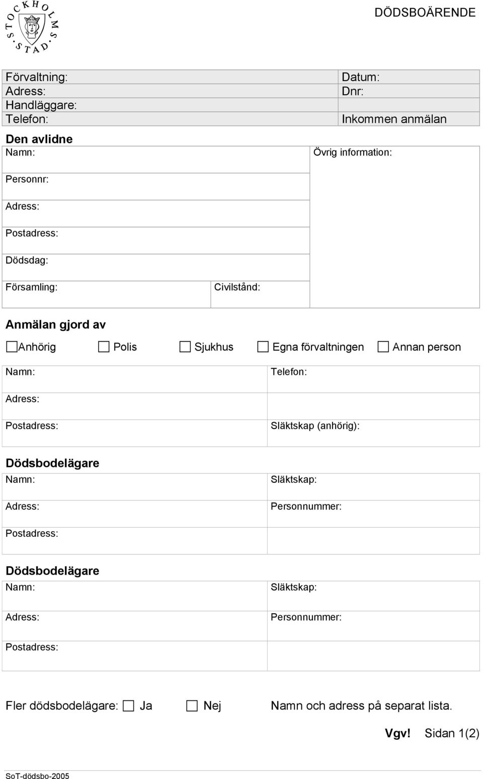 förvaltningen Annan person Släktskap (anhörig): Dödsbodelägare