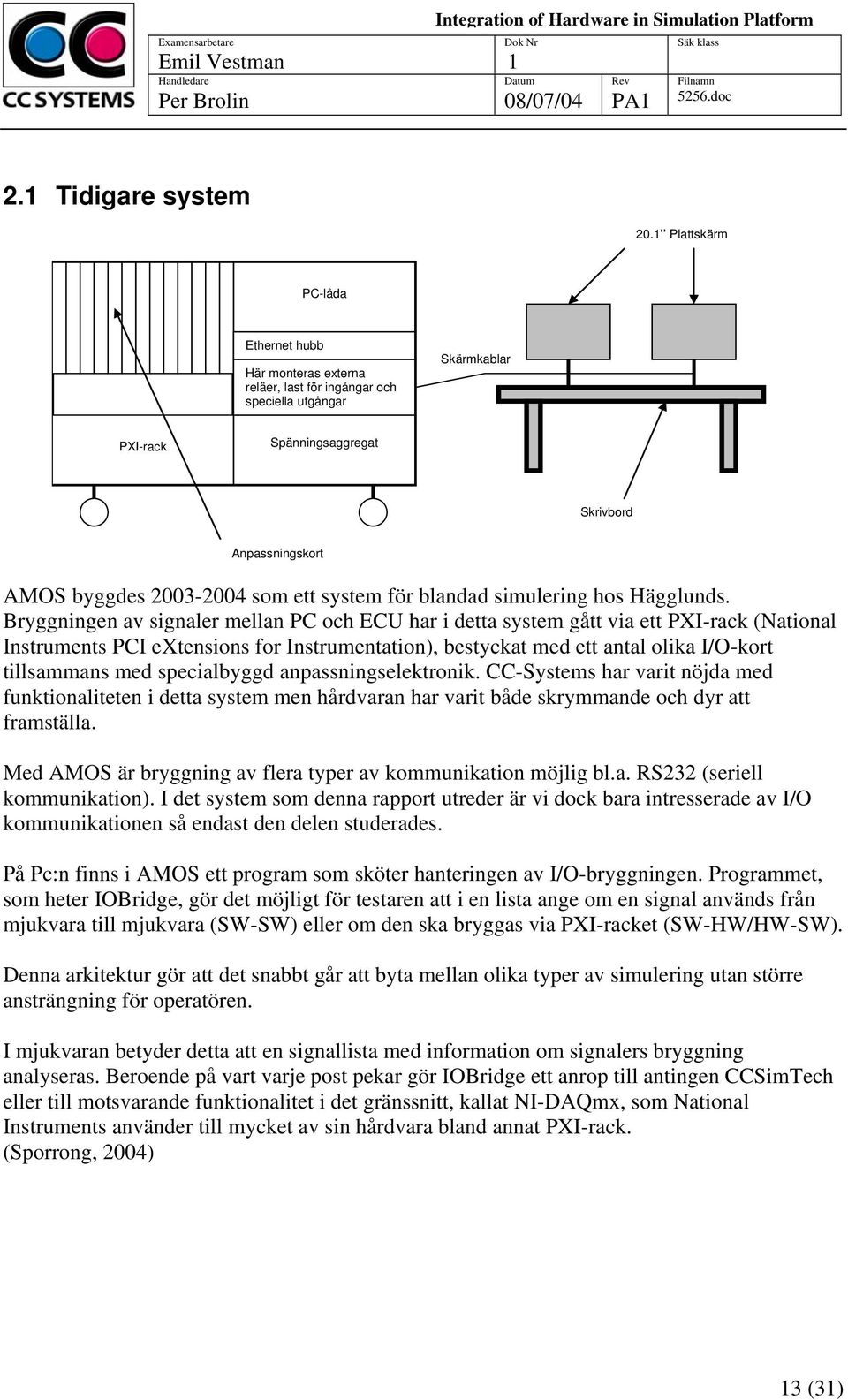 system för blandad simulering hos Hägglunds.