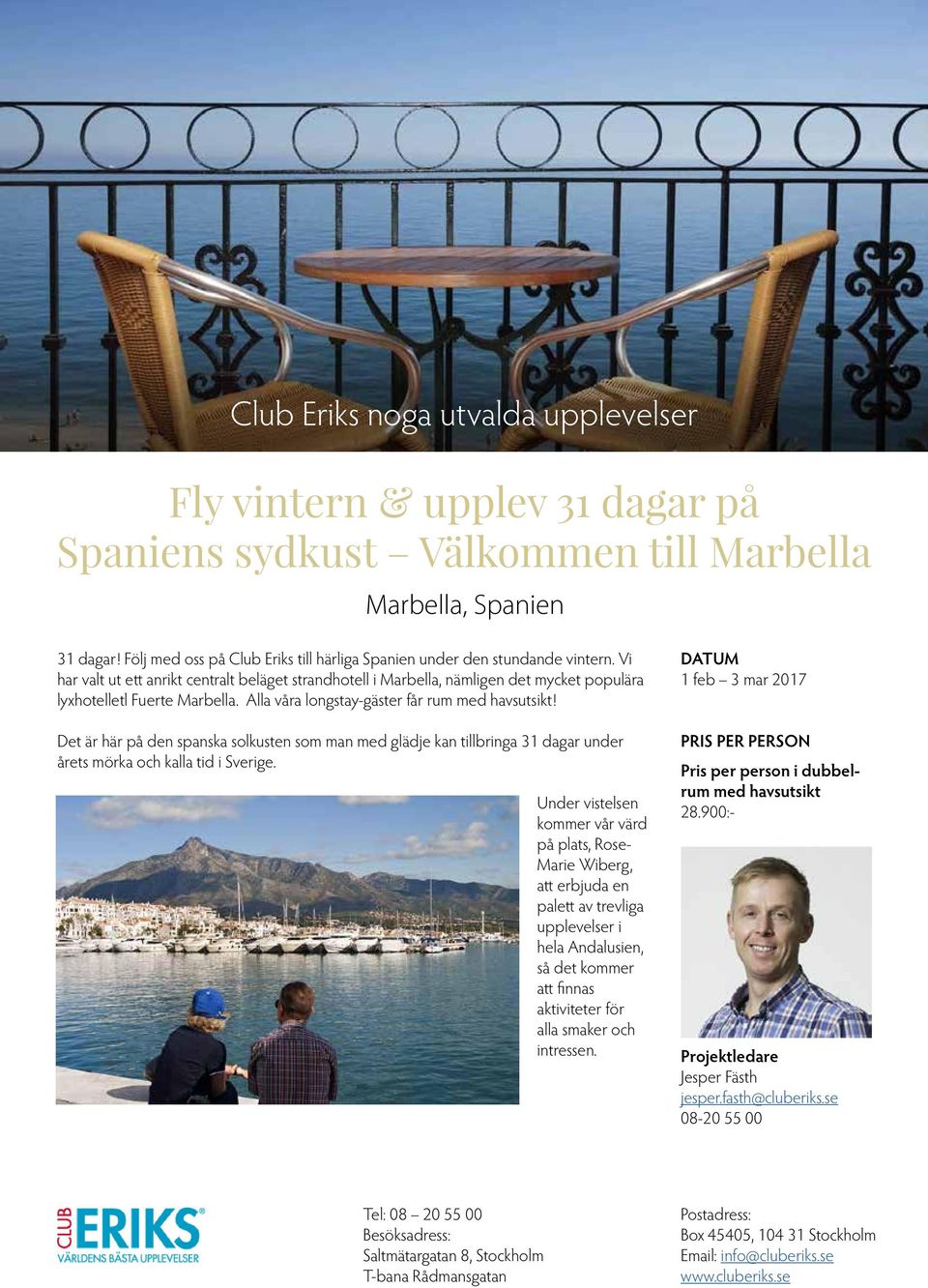 Vi har valt ut ett anrikt centralt beläget strandhotell i Marbella, nämligen det mycket populära lyxhotelletl Fuerte Marbella. Alla våra longstay-gäster får rum med havsutsikt!