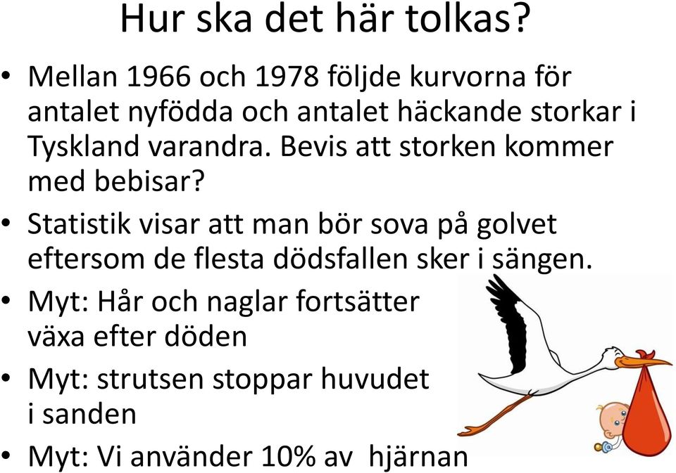 Tyskland varandra. Bevis att storken kommer med bebisar?