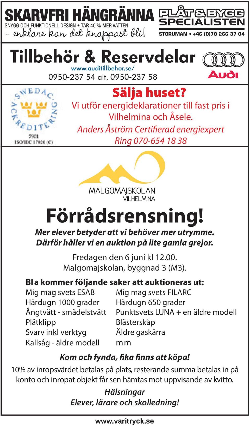 Därför håller vi en auktion på lite gamla grejor. Fredagen den 6 juni kl 12.00. Malgomajskolan, byggnad 3 (M3).