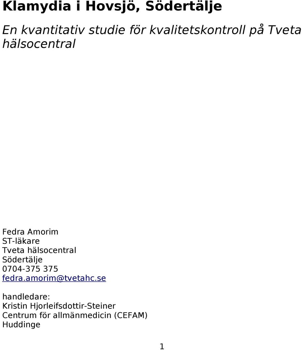 hälsocentral Södertälje 0704-375 375 fedra.amorim@tvetahc.