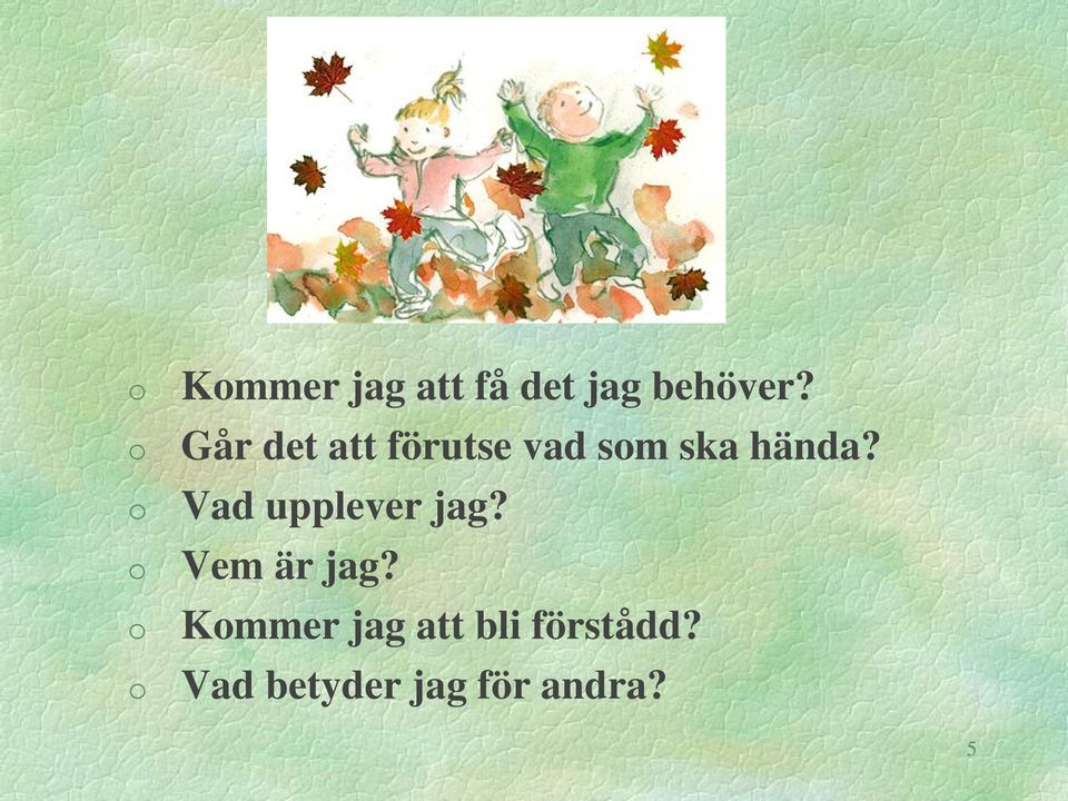 Går det att förutse vad som ska hända?