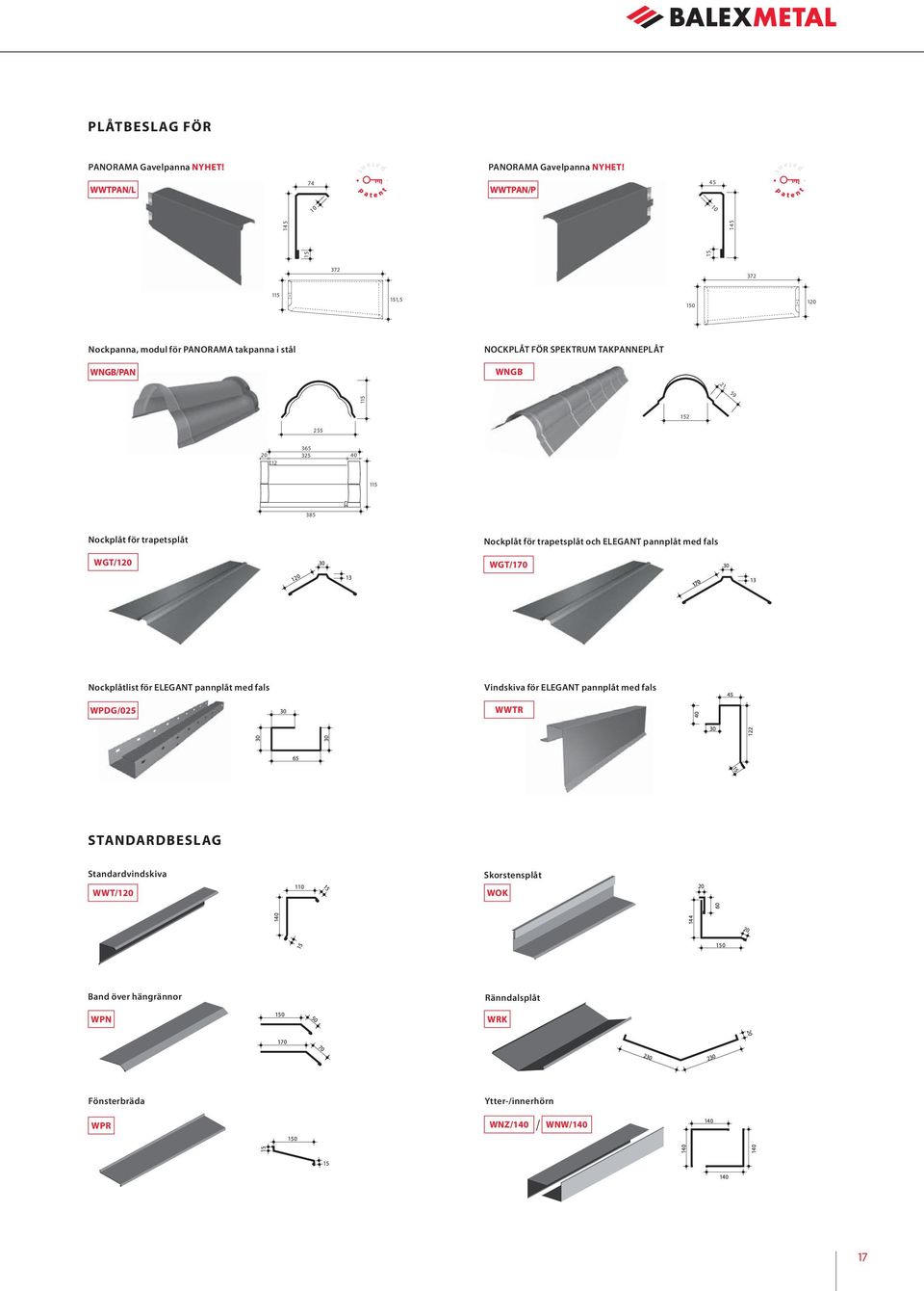 WWTPAN/L 74 WWTPAN/P 45 10 10 Nockpanna, modul för PANORAMA takpanna i stål WNGB/PAN 115 15 15 145 145 372 372 115 151,5 150 120 NOCKPLÅT FÖR SPEKTRUM
