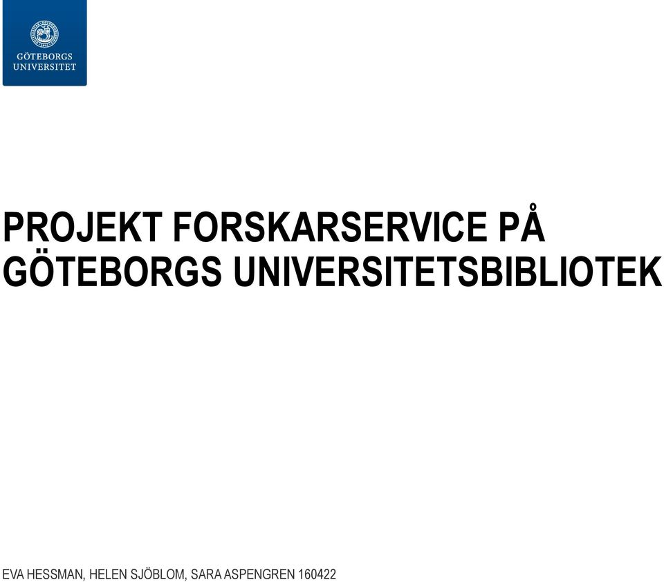 UNIVERSITETSBIBLIOTEK EVA