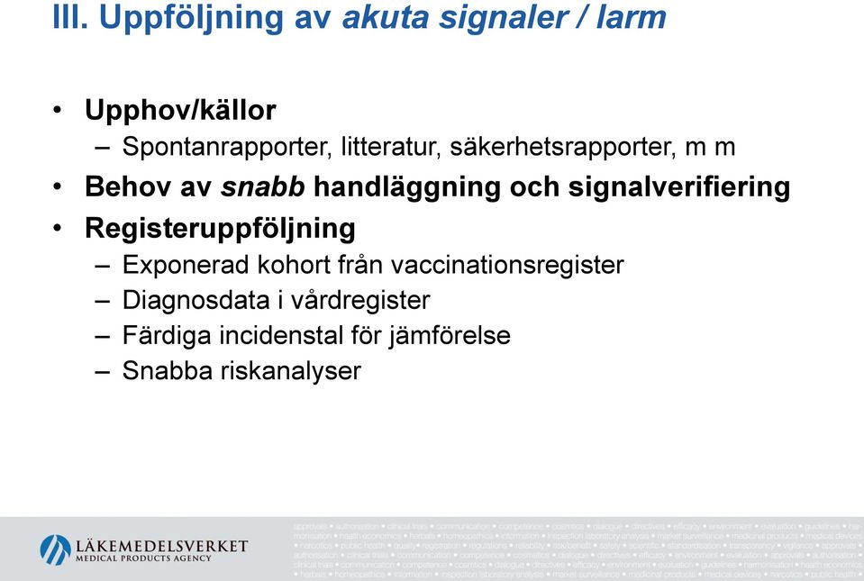 signalverifiering Registeruppföljning Exponerad kohort från