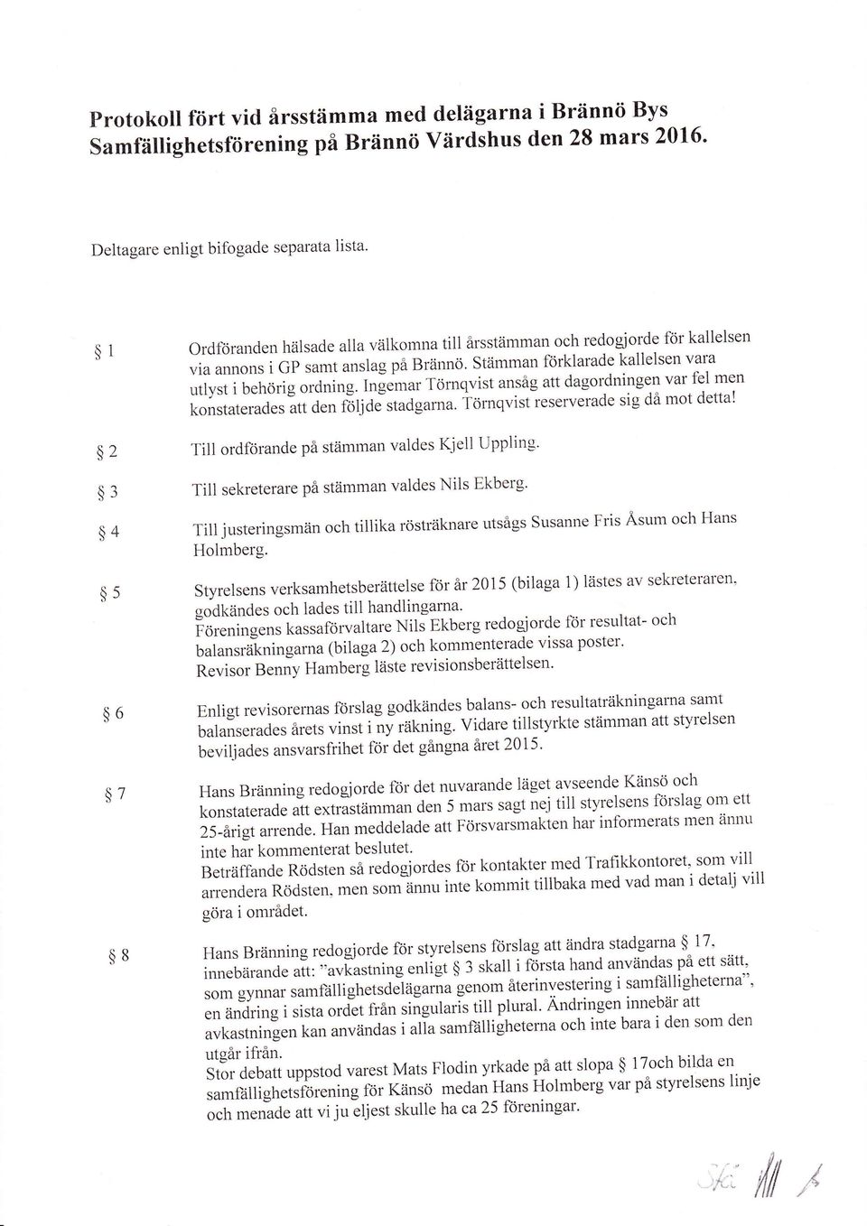 n[emar Tömqvist ansåg att dagordningen var fel men konstaterades utt den ieljde"stadga*u.