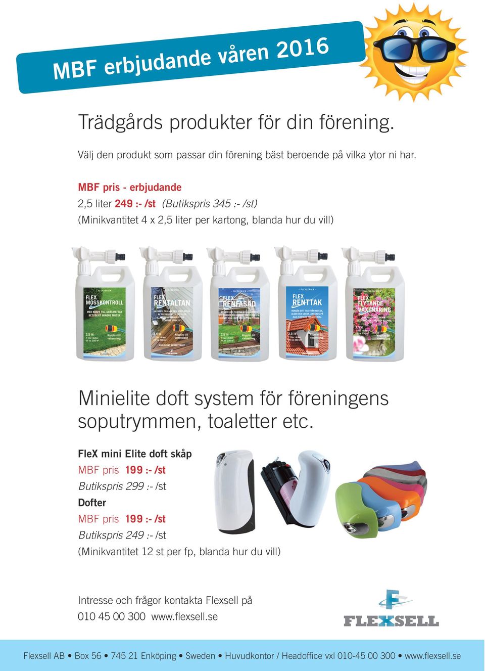 doft system för föreningens soputrymmen, toaletter etc.