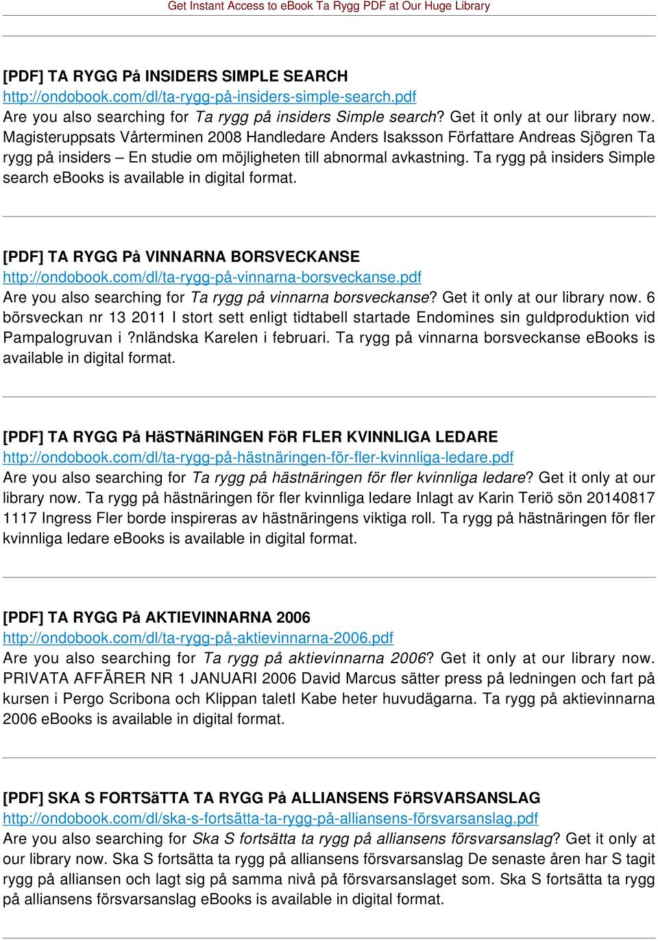 Ta rygg på insiders Simple search ebooks is [PDF] TA RYGG På VINNARNA BORSVECKANSE http://ondobook.com/dl/ta-rygg-på-vinnarna-borsveckanse.