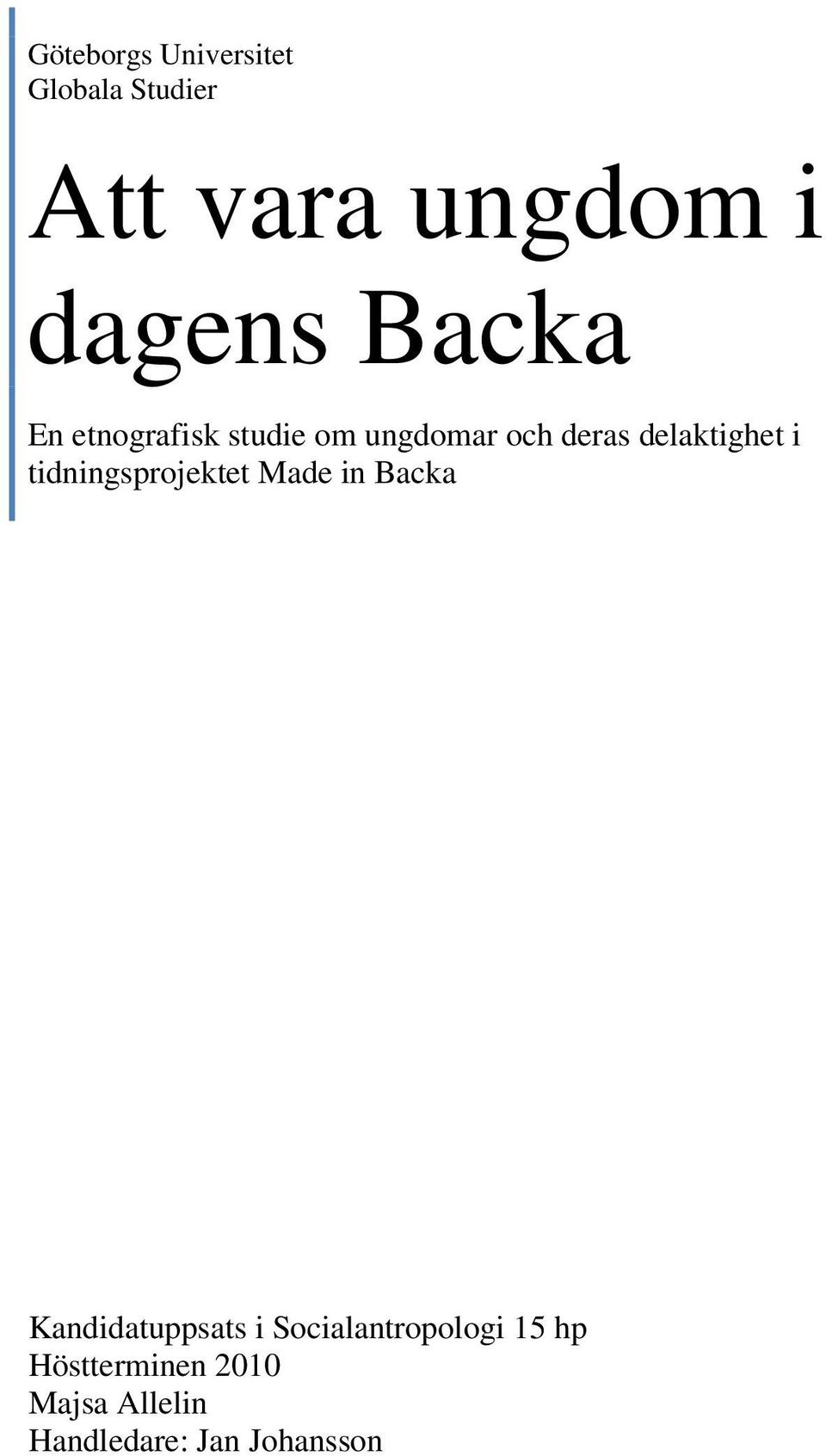 tidningsprojektet Made in Backa Kandidatuppsats i