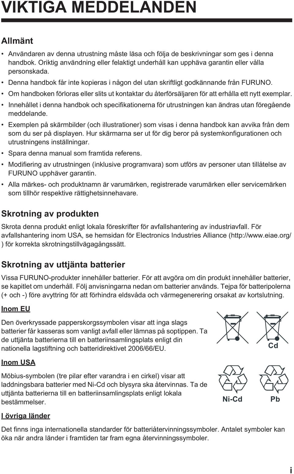 Om handboken förloras eller slits ut kontaktar du återförsäljaren för att erhålla ett nytt exemplar.