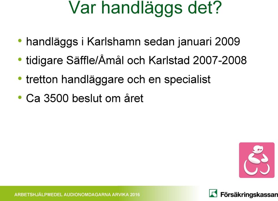 tidigare Säffle/Åmål och Karlstad