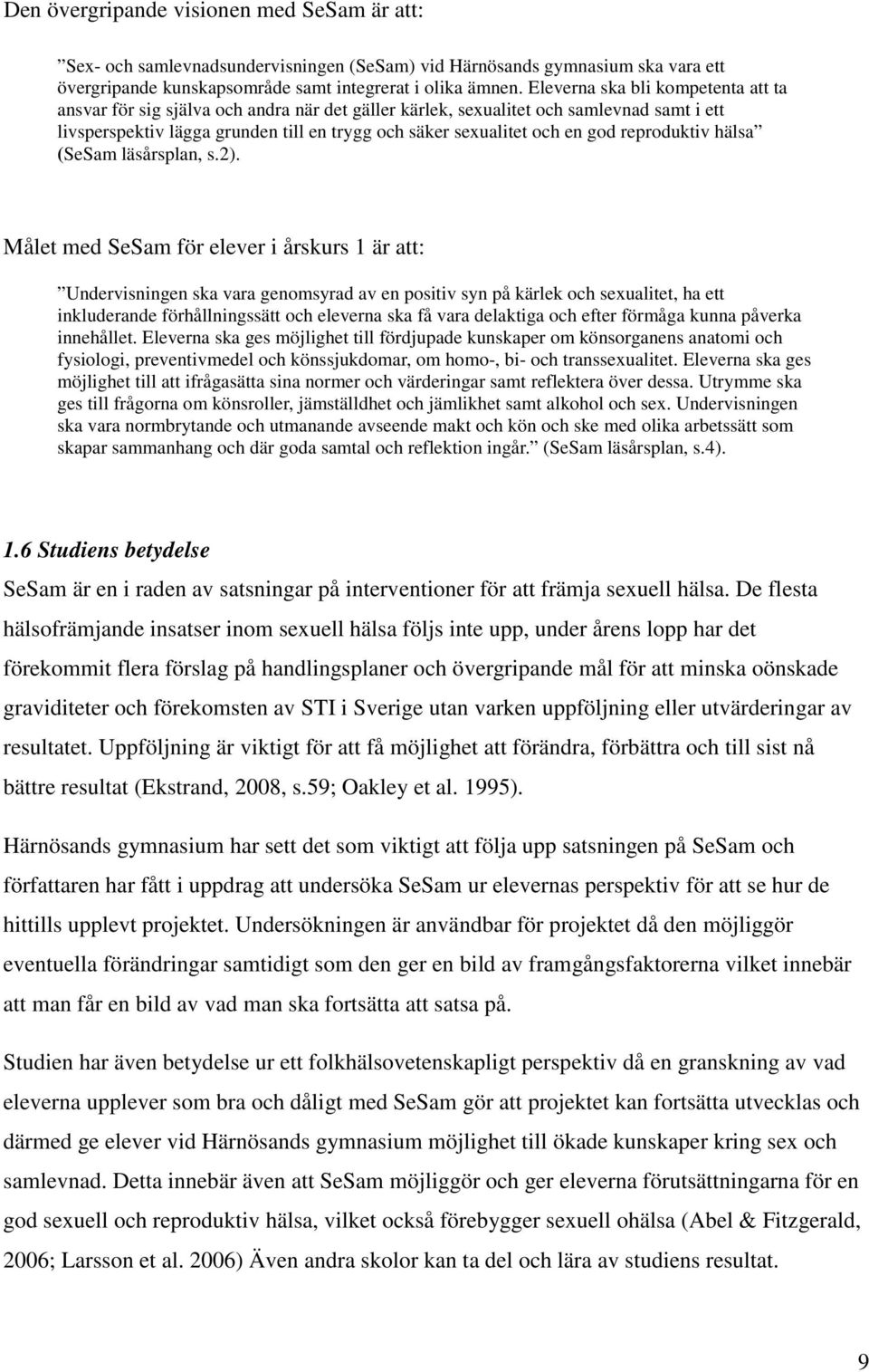 god reproduktiv hälsa (SeSam läsårsplan, s.2).