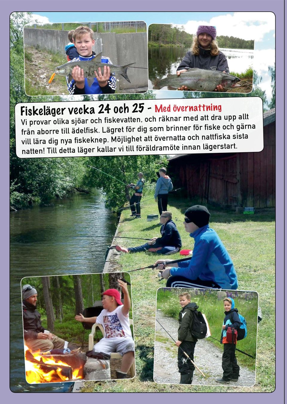 Lägret för dig som brinner för fiske och gärna vill lära dig nya fiskeknep.