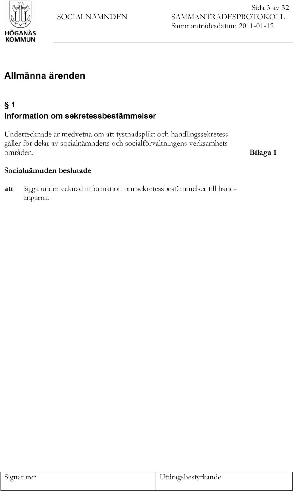 gäller för delar av socialnämndens och socialförvaltningens verksamhetsområden.